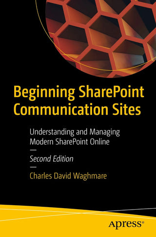 Beginning SharePoint Communication Sites, 2nd Edition
