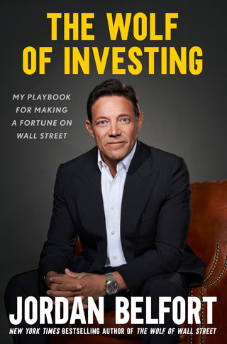 The Wolf Of Investing: My Playbook For Making A Fortune On Wall Street