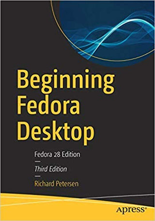 Beginning Fedora Desktop: Fedora 28 Edition (DP)