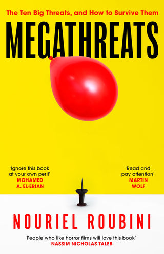 Megathreats: Our Ten Biggest Threats, And How To Survive Them