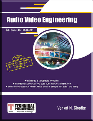 Audio Video Engineering  for SPPU 15 Course (BE - II - E&Tc - 404191C) (OLD EDITION)