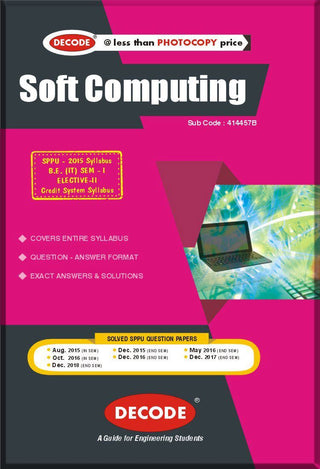 SPPU 15 कोर्ससाठी सॉफ्ट कॉम्प्युटिंग (BE - I - IT - 414457B) (ओल्ड एडिशन)