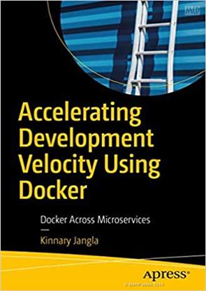 Accelerating Development Velocity Using Docker: Docker Across Microservices