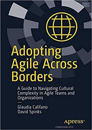 Adopting Agile Across Borders: A Guide to Navigating Cultural Complexity in Agile Teams and Organizations