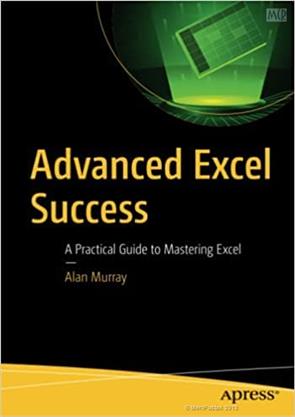 Advanced Excel Success: A Practical Guide to Mastering Excel