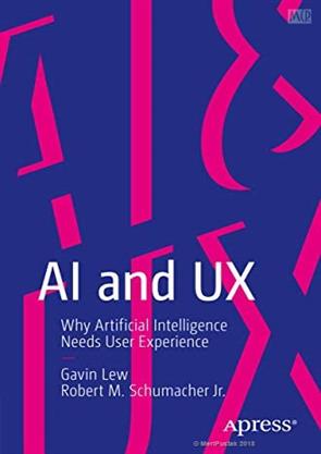AI and UX: Why Artificial Intelligence Needs User Experience