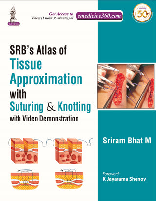SRB'S Atlas of Tissue Approximation with Suturing & Knotting with Video