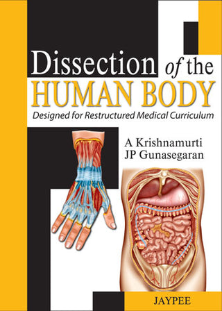 Dissection of the Human Body: Designed for Restructured Medical Curriculum