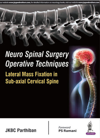 Neuro Spinal Surgery Operative Techniques Lateral Mass Fixation in Sub-axial Cervical Spine