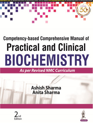 Competency-based Comprehensive Manual of Practical and Clinical Biochemistry (As per Revised NMC Curriculum)