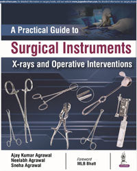 A Practical Guide to Surgical Instruments, X-rays and Operative Interventions