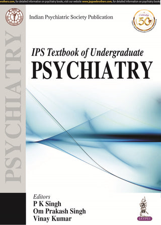 IPS Textbook of Undergraduate Psychiatry (Indian Psychiatric Society Publication)