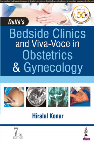 Dutta’s Bedside Clinics and Viva-Voce in Obstetrics & Gynecology