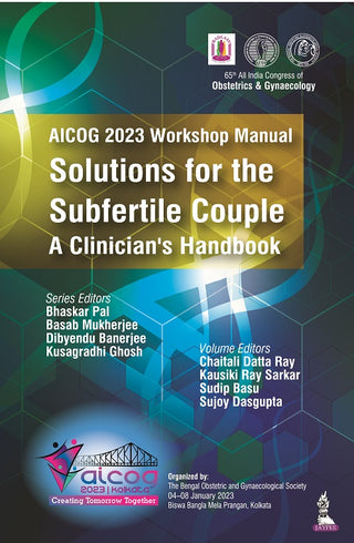 AICOG 2023 Workshop Manual: Solutions for the Subfertile Couple A Clinician’s Handbook