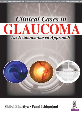 Clinical Cases in Glaucoma: An Evidence-based Approach
