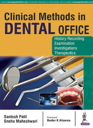 Clinical Methods in Dental Office: History Recording, Examination, Investigations and Therapeutics