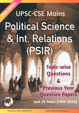 UPSC CSE Mains Political Science & Int. Relations (PSIR)