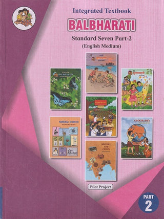 एकात्मिक पाठ्यपुस्तक बालभारती इयत्ता सात / इयत्ता 7 (इंग्रजी माध्यम) (पायलट प्रोजेक्ट) भाग- 2 | महाराष्ट्र राज्य मंडळ