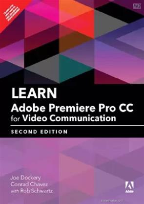 Learn Adobe Premiere Pro CC for Video Communication: Adobe
Certified Associate Exam Preparation, 2e
