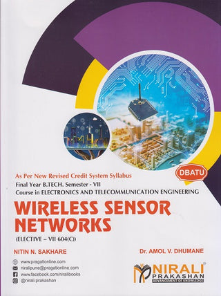 वायरलेस सेन्सर नेटवर्क्स - डीबीएटीयू - सेमेस्टर 7 - इलेक्ट्रॉनिक्स आणि दूरसंचार (EXTC - इलेक्‍टिव्ह 3 - गट अ) आणि इलेक्ट्रॉनिक्स (इलेक्‍टिव्ह 4 - गट ब) अभियांत्रिकीमधील बीटेक अंतिम वर्ष