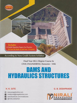 DAMS AND HYDRAULICS STRUCTURES (Final Year (B.E.) Degree Course In Civil Engineering Semester – 8 SPPU)