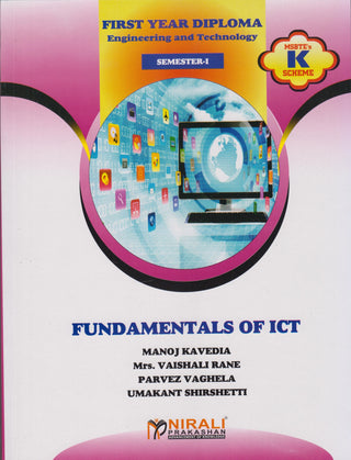 FUNDAMENTALS OF ICT (First Year Diploma Engineering Course 311001 – Semester 1 – As Per MSBTE’s ‘K’ Scheme Syllabus)