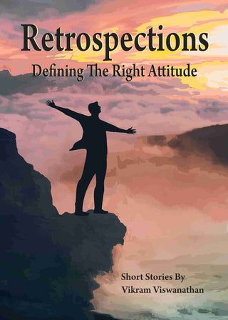 Retrospections: Defining The Right Attitude
