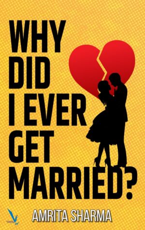 Why Did I Ever Get Married!