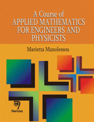 Course of Applied Mathematics for Engineers and Physicists, A