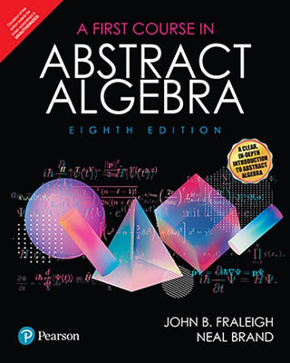 A First Course in Abstract Algebra, 8e