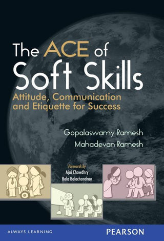 The ACE of Soft Skills: Attitude, Communication and Etiquette for
Success