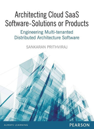 Architecting Cloud SaaS Software - Solutions or Products; Engineering
Multi-tenanted Distributed Architecture Software 1e