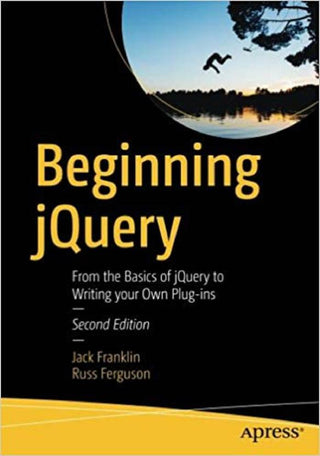 Beginning jQuery: From the Basics of jQuery to Writing your Own Plug-ins