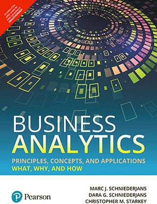 Business Analytics Principles, Concepts, and Applications: What, Why, and How