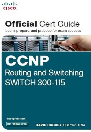 CCNP Routing and Switching SWITCH 300-115 Official Cert Guide
(with DVD)