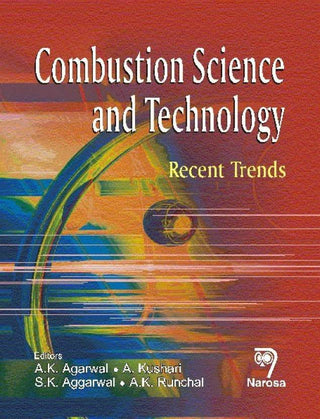 Combustion Science and Technology: Recent Advances
