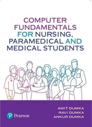 Computer fundamentals for nursing, paramedical and medical
students