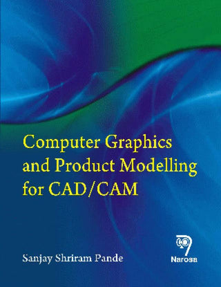 CAD/CAM साठी संगणक ग्राफिक्स आणि उत्पादन मॉडेलिंग