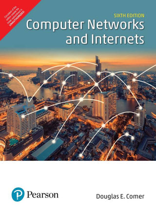 Computer Networks and Internets, 6e
