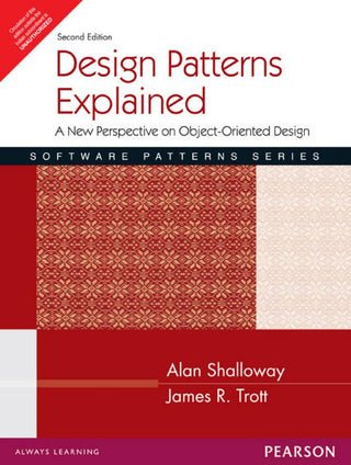 Design Patterns Explained: A New Perspective on Object-Oriented Design, 2e