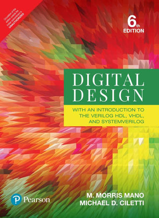 Digital Design: With an Introduction to the Verilog HDL, VHDL, and
System Verilog, 6e