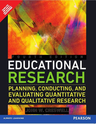 Educational Research: Planning, Conducting, and Evaluating
Quantitative and Qualitative Research 4e