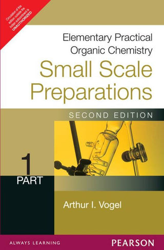 Elementary Practical Organic Chemistry Vol: I