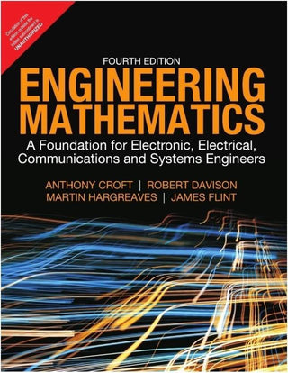 Engineering Mathematics: A Foundation for Electronic, Electrical,
Communications and Systems Engineers, 4e