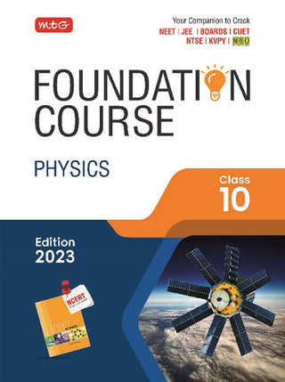 MTG Foundation Course Class 10 Physics Book - Your Companion to Crack NTSE-NVS-KVPY-BOARDS-IIT JEE-NEET-NSO Olympiad Exam, Based on Latest Pattern-2023