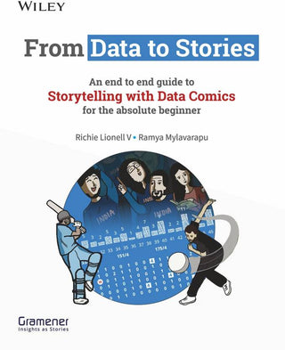From Data to Stories : An end to end guide to Storytelling with Data Comics for the absolute beginner