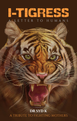 I- Tigress A Letter To Humans, A Tribute To Fighting Mothers