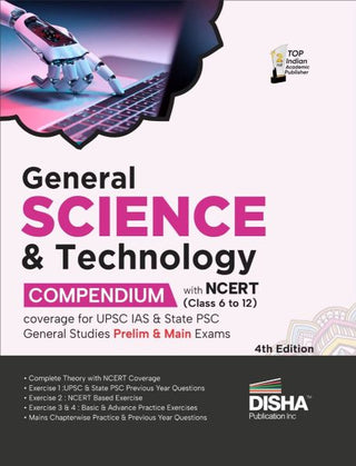 General Science & Technology Compendium with NCERT (Class 6 to 12) coverage for UPSC IAS & State PSC General Studies Prelim & Main Exams 4th Edition | ... Practice Objective & Subjective Question Bank