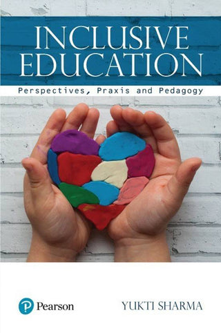 Inclusive Education: Perspectives, Praxis and Pedagogy