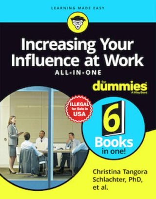 Increasing Your Influence at Work All-In-One for Dummies